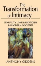Transformation of Intimacy: Sexuality, Love, and Eroticism in Modern Societies