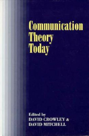 Communication Theory Today