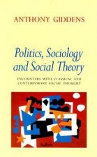Politics, Sociology, and Social Theory: Encounters with Classical and Contemporary Social Thought