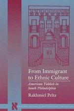 From Immigrant to Ethnic Culture: American Yiddish in South Philadelphia