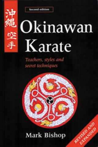 Okinawan Karate: Teachers, Styles and Secret Techniques