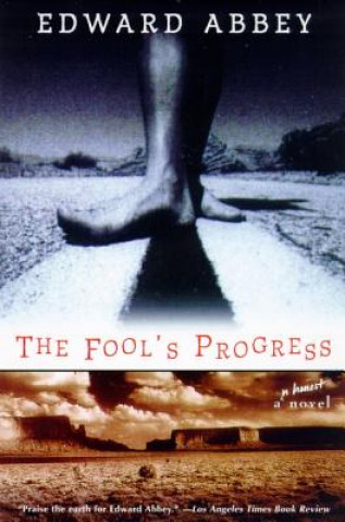The Fool's Progress: An Honest Novel (Edward Abbey)(Puha kötésű)