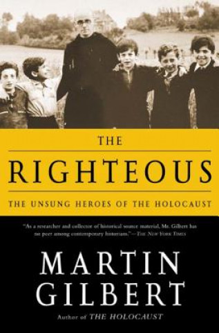 The Righteous: The Unsung Heroes of the Holocaust (Martin Gilbert)(Brožovaná)