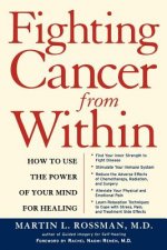 Fighting Cancer from Within: How to Use the Power of Your Mind for Healing