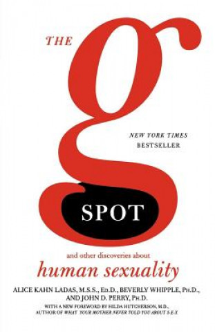 The G Spot: And Other Discoveries about Human Sexuality (Beverly Whipple,John D. Perry,Alice Kahn Ladas)(Brožovaná)