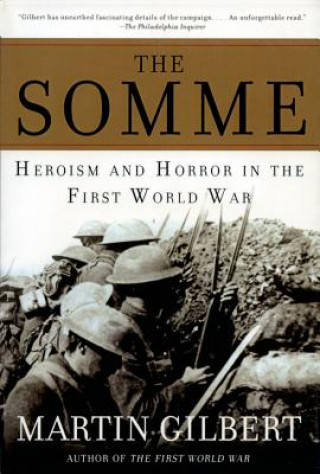 The Somme: Heroism and Horror in the First World War (Martin Gilbert)(Brožovaná)