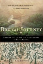 Brutal Journey: Cabeza de Vaca and the Epic First Crossing of North America