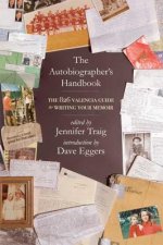 The Autobiographer's Handbook: The 826 National Guide to Writing Your Memoir