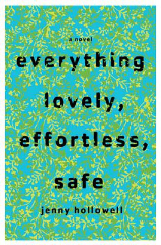 Everything Lovely, Effortless, Safe