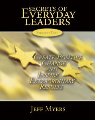 Secrets of Everyday Leaders Teachers Kit: Create Positive Change and Inspire Extraordinary Results