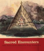 Sacred Encounters: And Other Adventures on the Great Plains