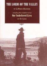 The Lords of the Valley: Including the Complete Text of 'Our Unsheltered Lives'