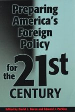 Preparing America's Foreign Policy for the 21st