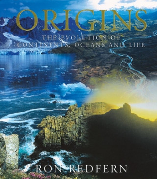 Origins: The Evolution of Continents, Oceans, and Life
