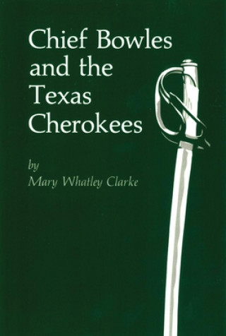 Chief Bowles and the Texas Cherokees