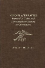Visions of Paradise: Primordial Titles and Mesoamerican History in Cuernavaca