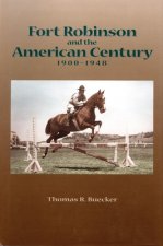 Fort Robinson and the American Century, 1900-1948