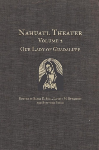 Nahuatl Theater Volume 2: Our Lady of Guadalupe