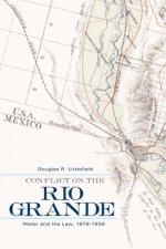 Conflict on the Rio Grande: Water and the Law, 1879-1939