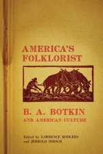America's Folklorist: B. A. Botkin and American Culture