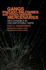 Gangs, Pseudo-militaries, and Other Modern Mercenaries