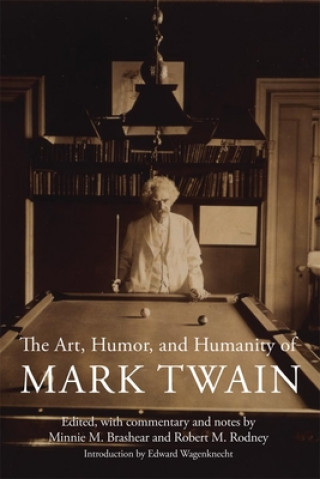 Art, Humor, and Humanity of Mark Twain