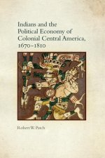 Indians and the Political Economy of Colonial Central America, 1670-1810