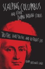 Scalping Columbus and Other Damn Indian Stories
