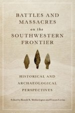 Battles and Massacres on the Southwestern Frontier