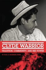 Clyde Warrior: Tradition, Community, and Red Power
