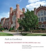 Path to Excellence: Building the University of Oklahoma, 1890-2015