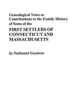 Genealogical Notes or Contributions to the Family History of Some of the First Settlers of Connecticut and Masschusetts