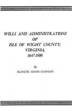 Wills and Administrations of Isle of Wight County, Virginia, 1647-1800