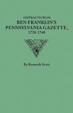 Abstracts from Ben Franklin's Pennsylvania Gazette, 1728-1748