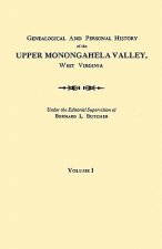 Genealogical and Personal History of the Upper Monongahela Valley, West Virginia. In Two Volumes. Volume I