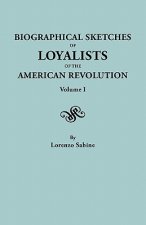 Biographical Sketches of Loyalists of the American Revolution. In Two Volumes. Volume I