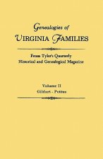 Genealogies of Virginia Families from Tyler's Quarterly Historical and Genealogical Magazine. In Four Volumes. Volume II