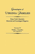 Genealogies of Virginia Families from Tyler's Quarterly Historical and Genealogical Magazine. In Four Volumes. Volume IV