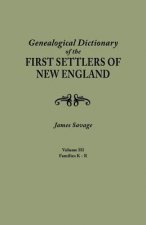 Genealogical Dictionary of the First Settlers of New England, showing three generations of those who came before May, 1692. In four volumes. Volume II