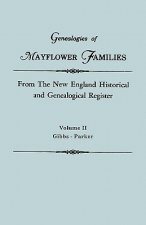Genealogies of Mayflower Families from The New England Historical and Genealogical Register. In Three Volumes. Volume II