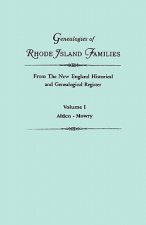 Genealogies of Rhode Island Families from The New England Historical and Genealogical Register. In Two Volumes. Volume I