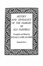 History and Genealogy of the Families of Old Fairfield. in Three Books. Volume II, Part 2