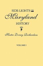 Side-Lights on Maryland History, with Sketches of Early Maryland Families. In Two Volumes. Volume I