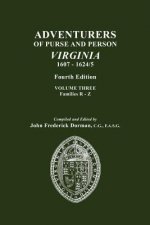 Adventurers of Purse and Person, Virginia, 1607-1624/5. Fourth Edition. Volume III, Families R-Z