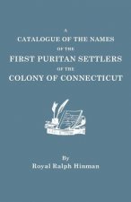 Catalogue of the Names of the First Puritan Settlers of the Colony of Connecticut