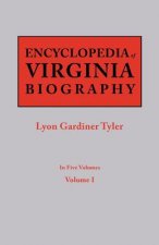 Encyclopedia of Virginia Biography. In Five Volumes. Volume I