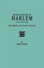 Revised History of Harlem (City of New York). Its Origin and Early Annals