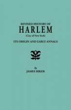 Revised History of Harlem (City of New York). Its Origin and Early Annals