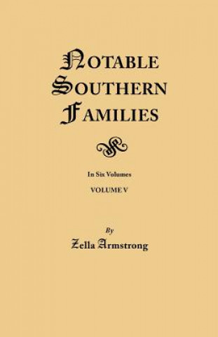 Notable Southern Families. Volume V