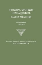 Hudson-Mohawk Genealogical and Family Memoirs. in Four Volumes. Volume I